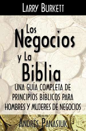 Los negocios y la Biblia de Larry Burkett