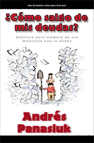 ¿Cómo salgo de mis deudas? de Andrés Panasiuk