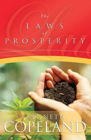 Laws of Prosperity de Kenneth Copeland