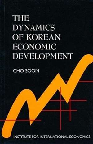 The Dynamics of Korean Economic Development de Cho Soon