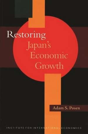 Restoring Japan`s Economic Growth de Adam Posen