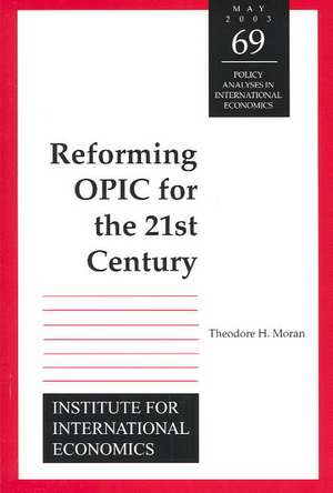 Reforming OPIC for the 21st Century de Theodore Moran