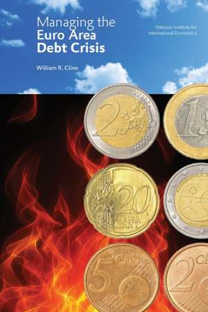 Managing the Euro Area Debt Crisis de William Cline