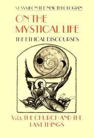 On the Mystical Life Vol 1 de New Theologian