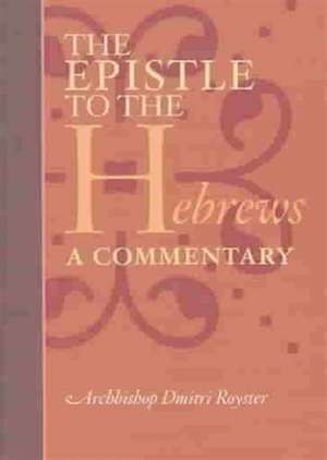 Epistle To the Hebrews The : A Comm de D Archbishop