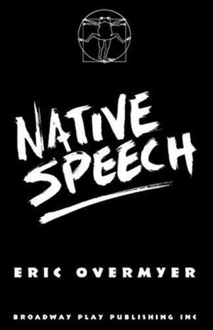 Native Speech de Eric Overmyer