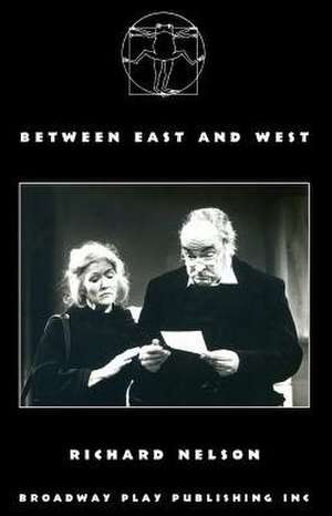 Between East & West de Richard Nelson