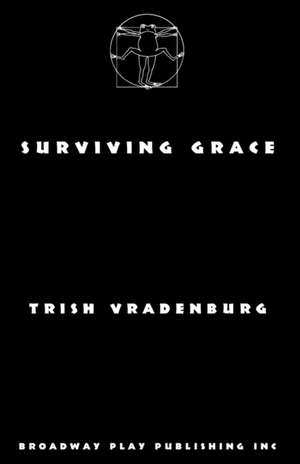 Surviving Grace de Trish Vradenburg