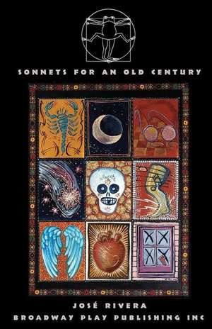 Sonnets for an Old Century de Jose Rivera