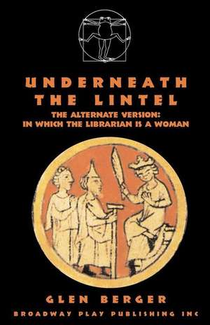 Underneath the Lintel (Female Version) de Glen Berger