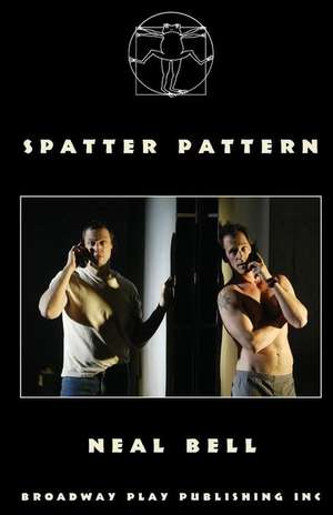 Spatter Pattern de Neal Bell