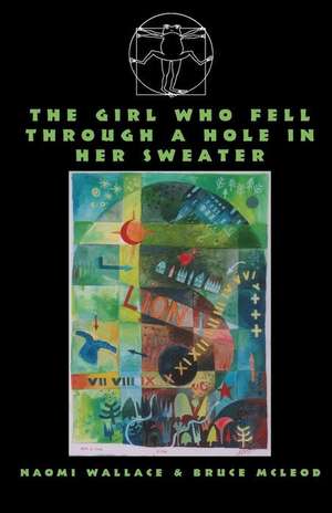 The Girl Who Fell Through a Hole in Her Sweater de Naomi Wallace