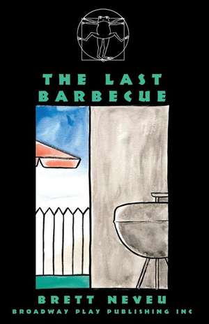 The Last Barbecue de Brett Neveu