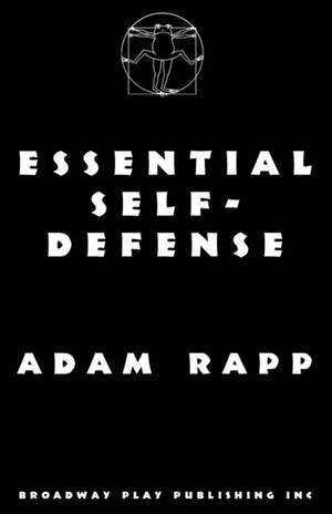 Essential Self-Defense de Adam Rapp