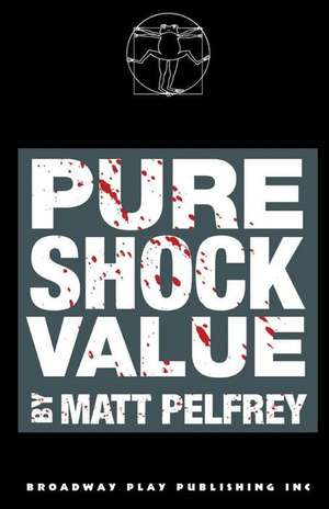 Pure Shock Value de Matt Pelfrey