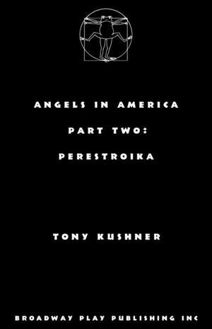 Angels in America, Part Two: Perestroika de Tony Kushner