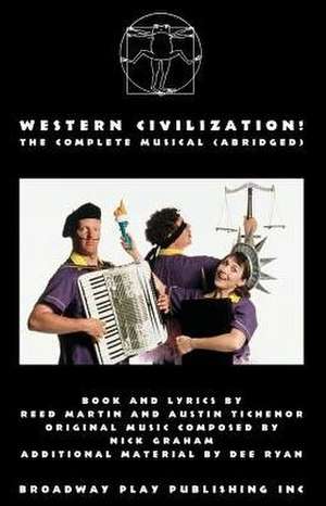 Western Civilization! the Complete Musical (Abridged) de Reed Martin