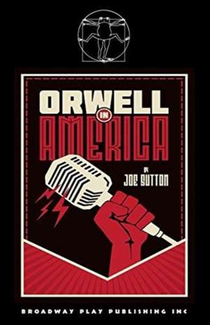 Orwell In America de Joe Sutton