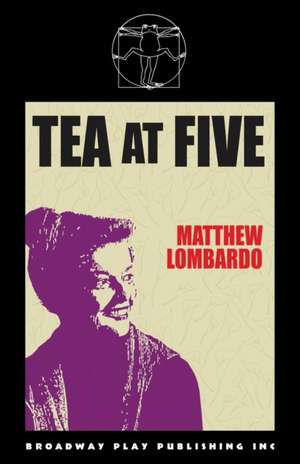 Tea At Five de Matthew Lombardo