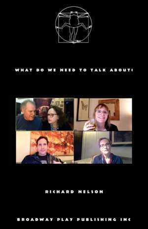 What Do We Need To Talk About? de Richard Nelson