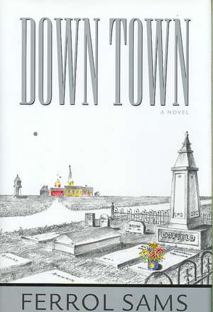 Down Town: The Journal of James Aloysius Holcombe, JR. for Ephraim Holcombe Mookinfoos de Ferrol Sams