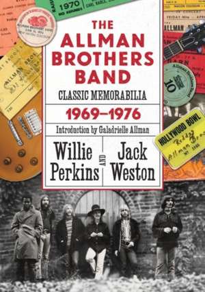 The Allman Brothers Band Classic Memorabilia, 1969-76 de Willie Perkins