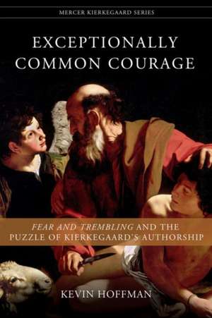 Exceptionally Common Courage de Kevin Hoffman