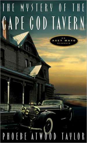 The Mystery of the Cape Cod Tavern de Phoebe Atwood Taylor