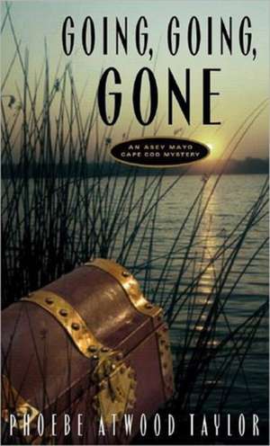 Going, Going, Gone de Phoebe Atwood Taylor