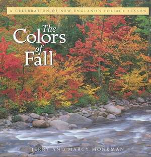 The Colors of Fall – A Celebration of New England′s Foliage Season de Jerry Monkman