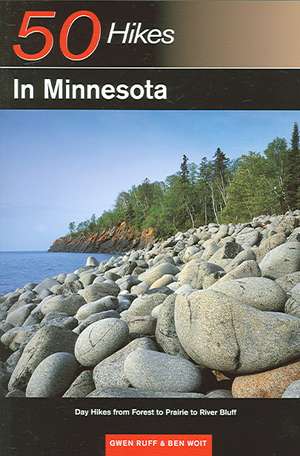 50 Hikes in Minnesota – Day Hikes from Forest to Prairie to River Bluff de Gwen Ruff ′