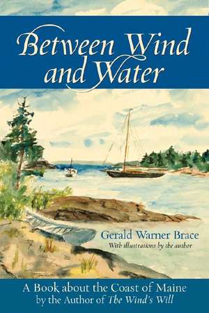 Between Wind and Water de Gerald Warner Brace