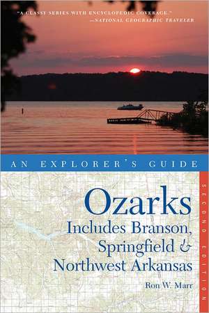 Explorer′s Guide Ozarks – Includes Branson, Springfield and Northwest Arkansas 2e de Ron Marr