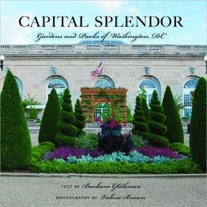 Capital Splendor – Parks and Gardens of Washington, D.C. de Valerie Brown