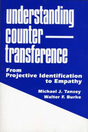 Understanding Countertransference: From Projective Identification to Empathy de Michael J. Tansey