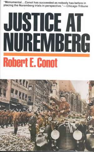 Justice at Nuremberg de Robert E. Conot