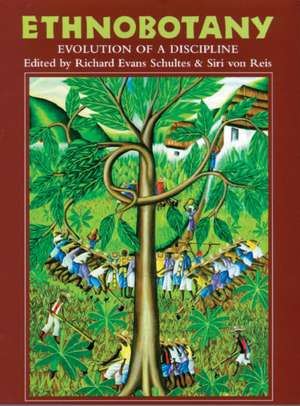 Ethnobotany: Evolution of a Discipline de Richard Evans Schultes