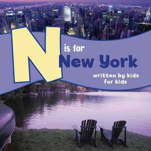 N Is for New York: Written by Kids for Kids de Westwinds Press