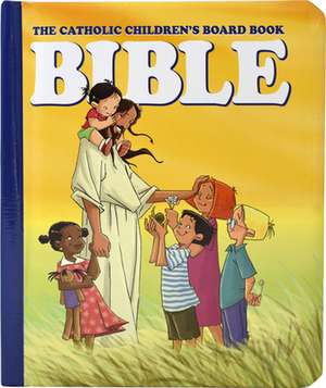 The Catholic Children's Board Book Bible de Judith Bauer