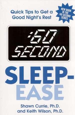 60 Second Sleep-Ease: Quick Tips for Getting a Good Night's Rest de Shawn Currie