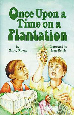 Once Upon A Time On A Plantation de Nancy Rhyne