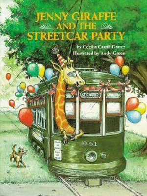 Jenny Giraffe and the Streetcar Party de Cecilia Dartez