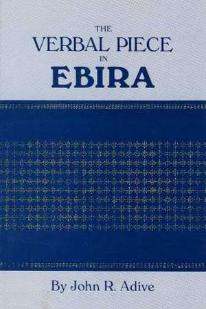 The Verbal Piece in Ebira de John R. Adive