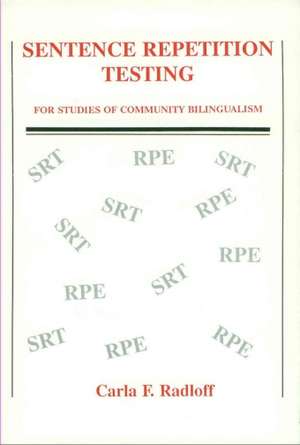 Sentence Repetition Testing for Studies of Community Bilingualism de Carla Radloff