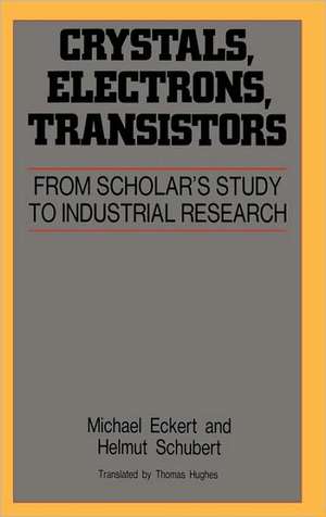 Crystals, Electrons, Transistors de Michael Eckert