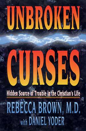 Unbroken Curses de Rebecca Brown