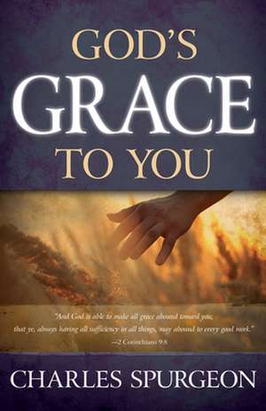 Gods Grace to You de Charles Haddon Spurgeon