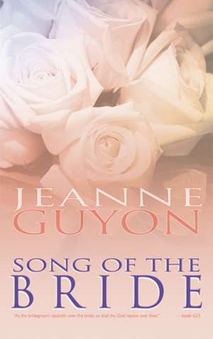 Song of the Bride de Jeanne Guyon