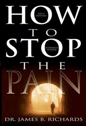 How to Stop the Pain de James Richards