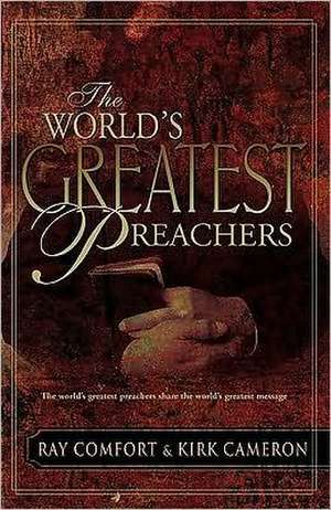 The World's Greatest Preachers de Ray Comfort